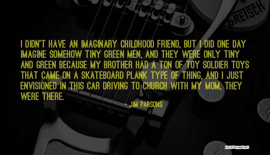 Toys And Childhood Quotes By Jim Parsons Toys And Childhood Quotes By Jim Parsons