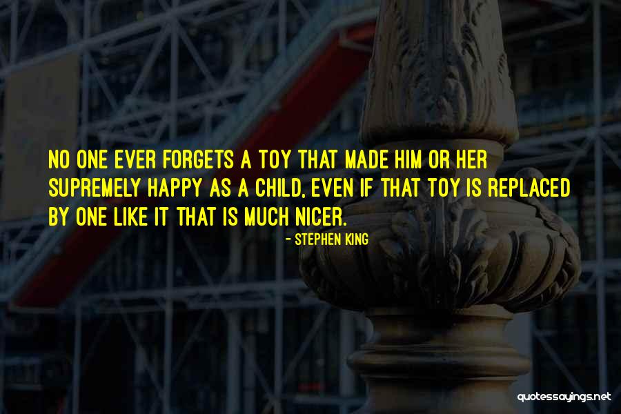 Toys And Childhood Quotes By Stephen King Toys And Childhood Quotes By Stephen King