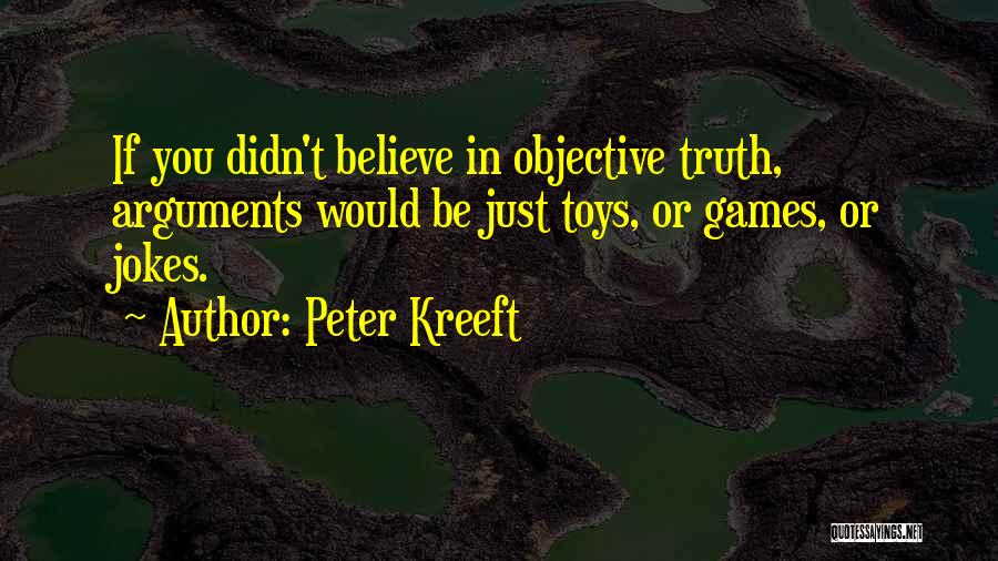 Toys And Games Quotes By Peter Kreeft