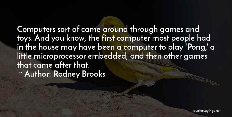 Toys And Games Quotes By Rodney Brooks