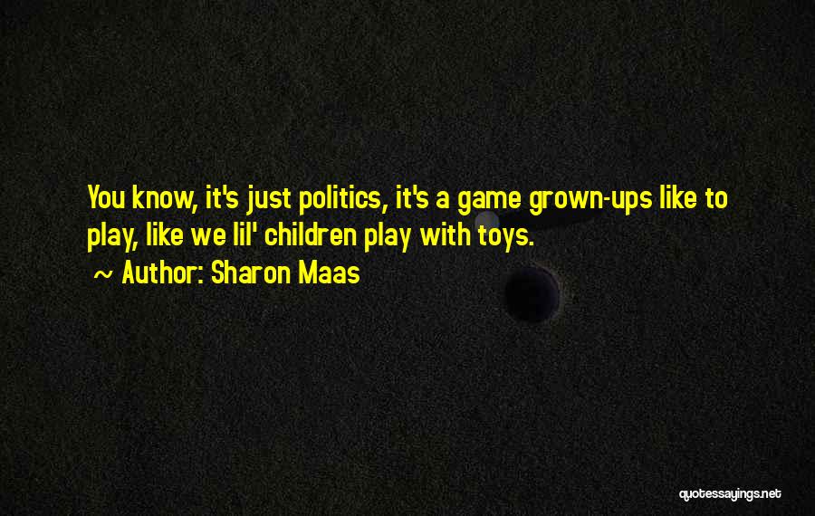 Toys And Games Quotes By Sharon Maas