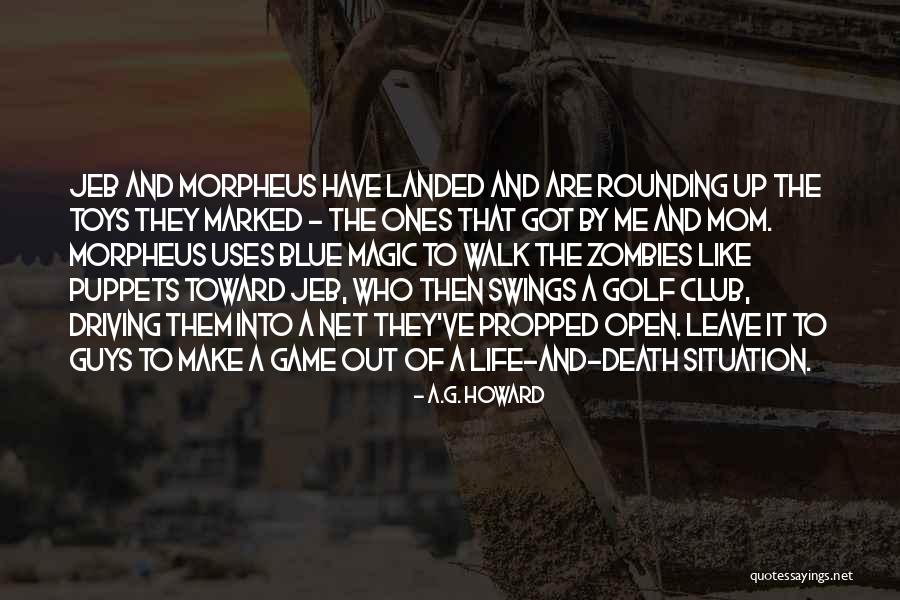 Toys And Life Quotes By A.G. Howard Toys And Life Quotes By A.G. Howard