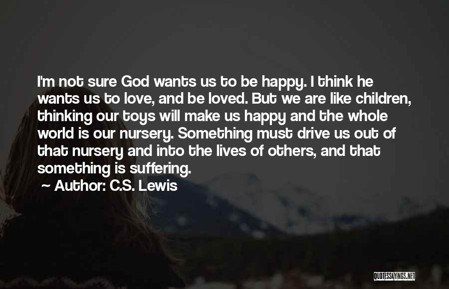 Toys And Love Quotes By C.S. Lewis