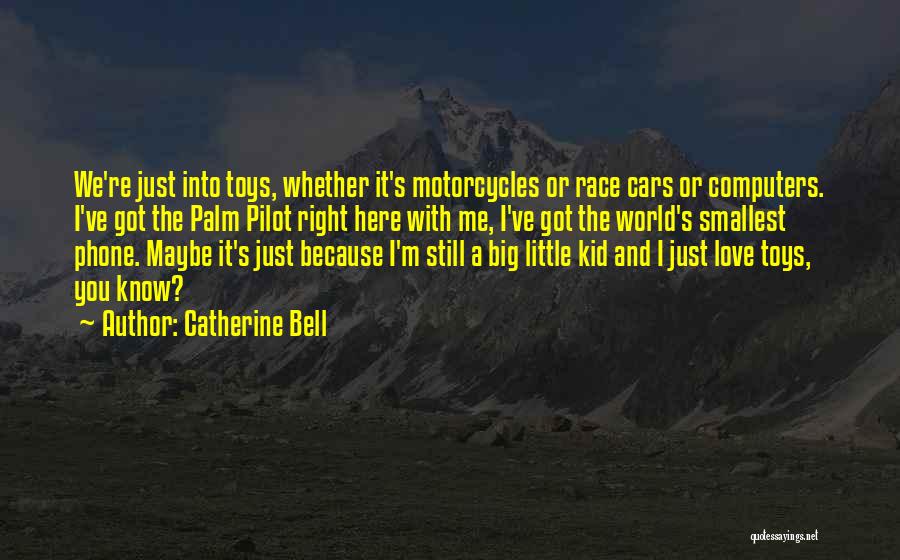 Toys And Love Quotes By Catherine Bell
