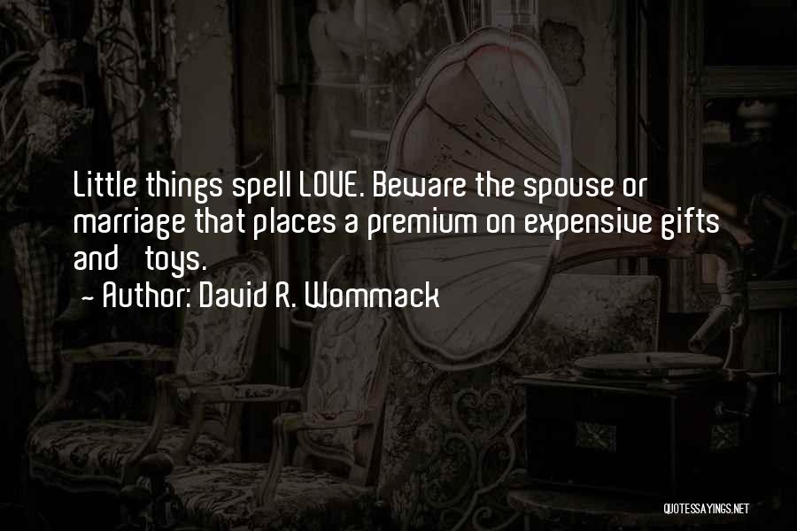 Toys And Love Quotes By David R. Wommack