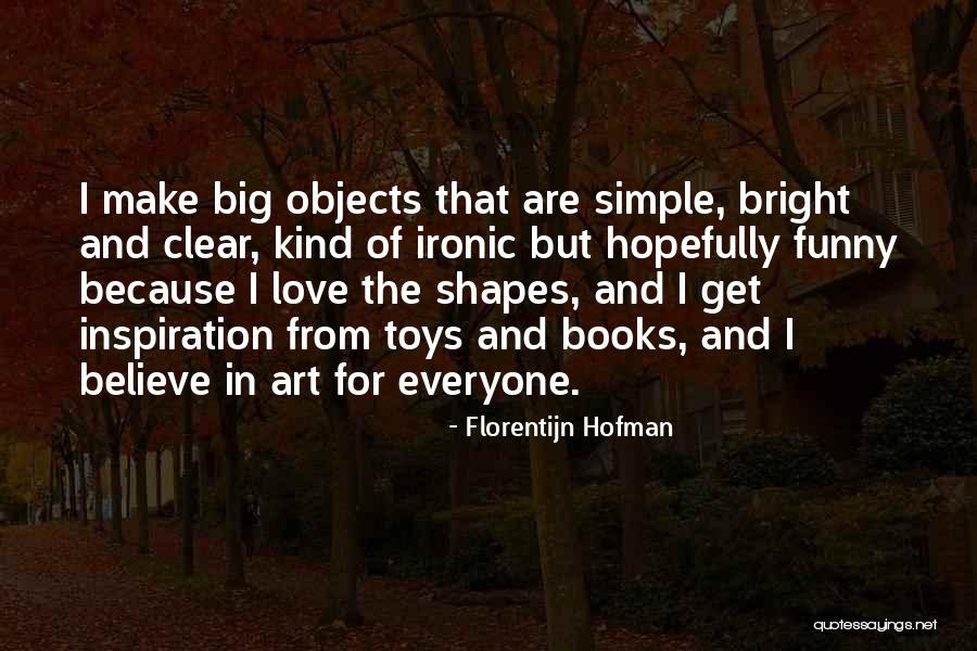 Toys And Love Quotes By Florentijn Hofman