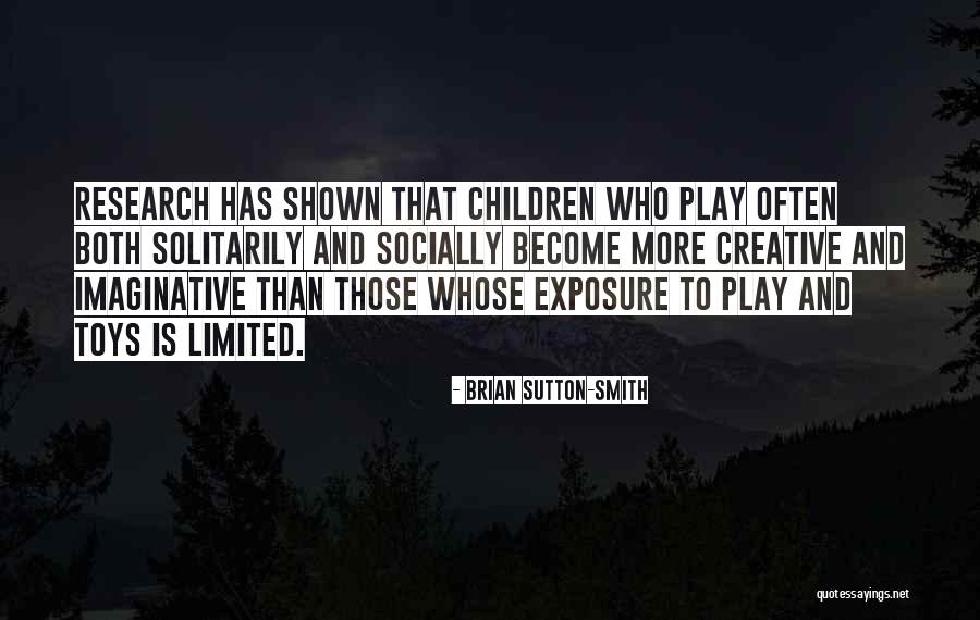 Toys Quotes By Brian Sutton-Smith Toys Quotes By Brian Sutton-Smith