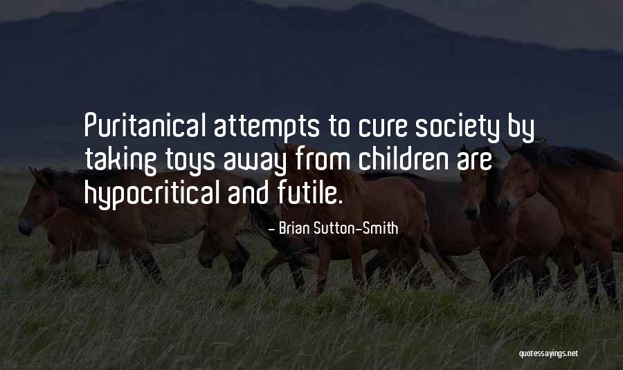 Toys Quotes By Brian Sutton-Smith Toys Quotes By Brian Sutton-Smith