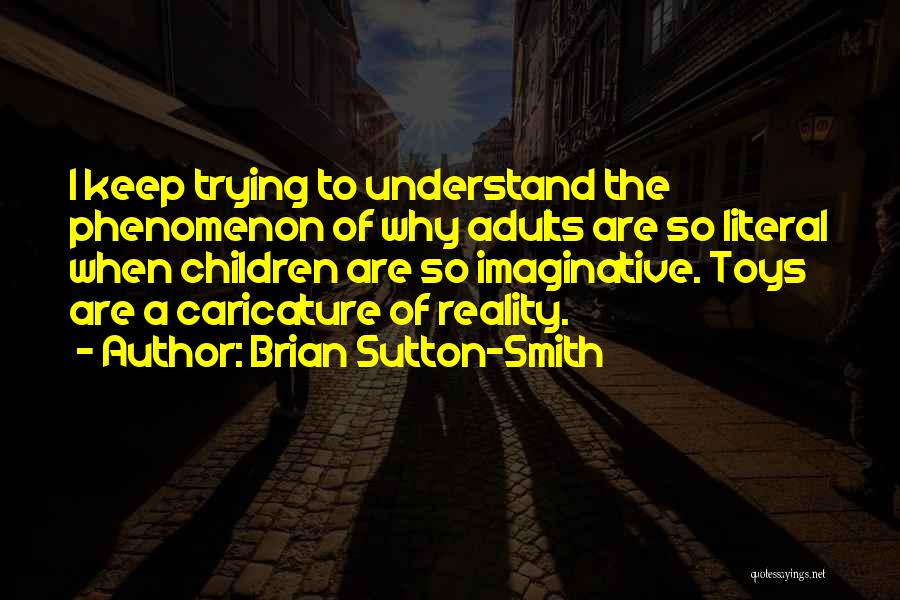 Toys Quotes By Brian Sutton-Smith