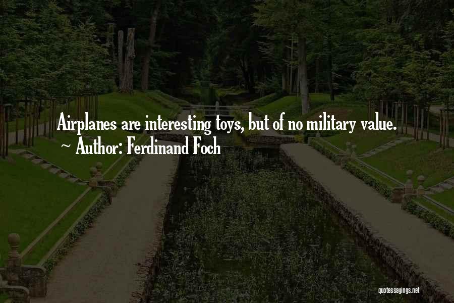 Toys Quotes By Ferdinand Foch
