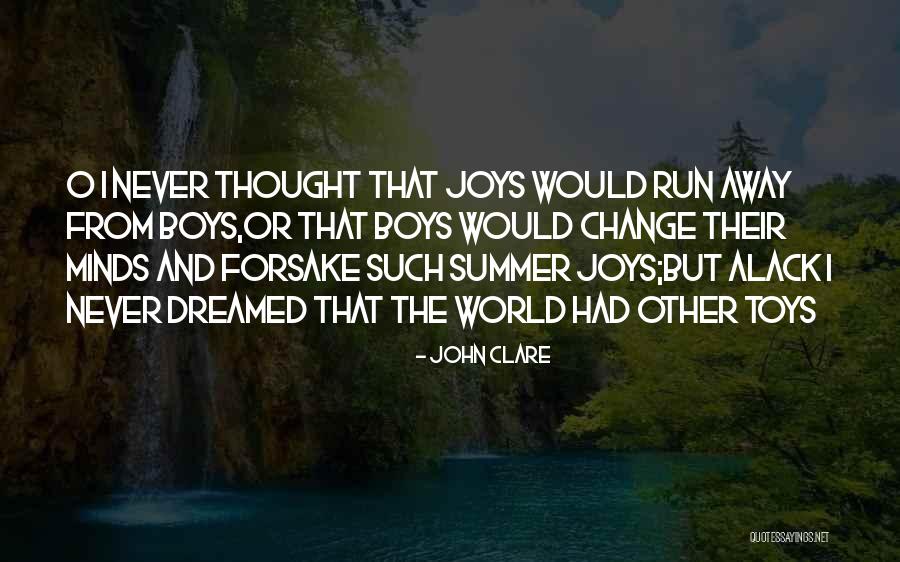 Toys Quotes By John Clare