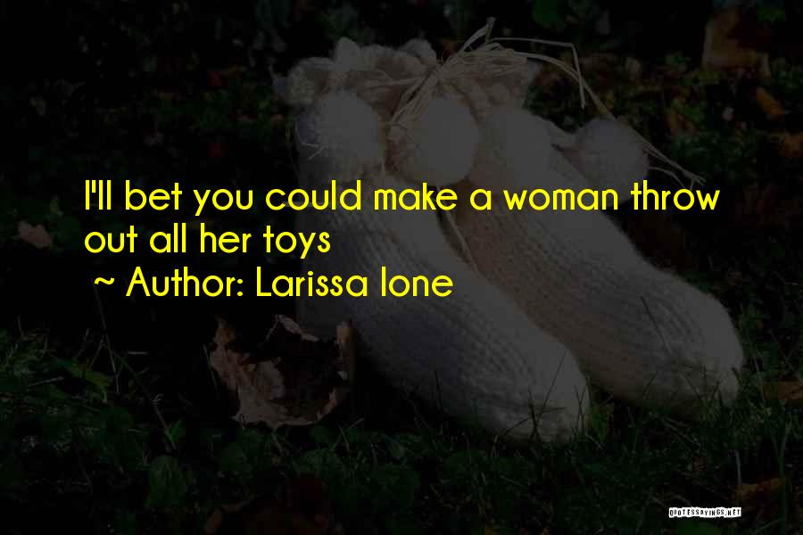Toys Quotes By Larissa Ione