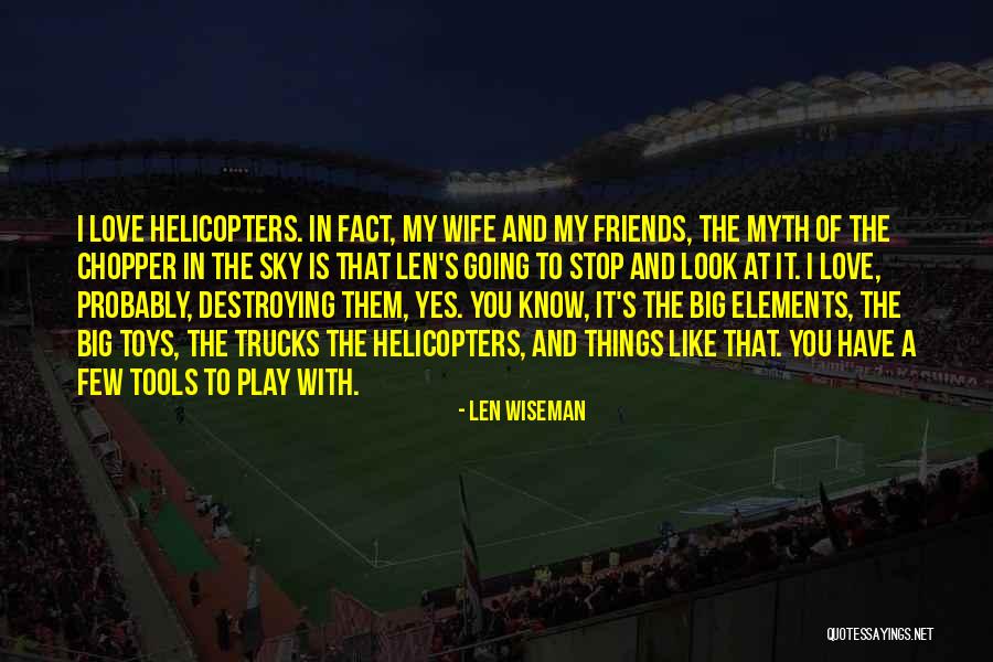 Toys Quotes By Len Wiseman Toys Quotes By Len Wiseman