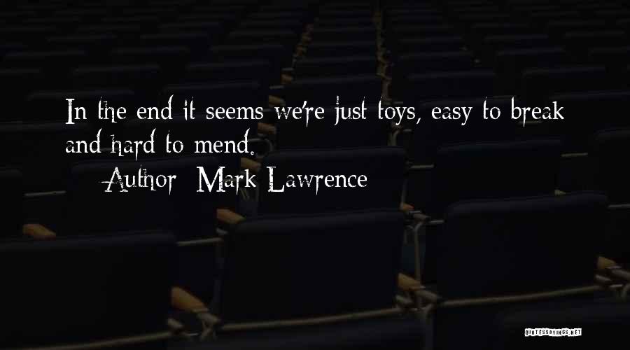 Toys Quotes By Mark Lawrence