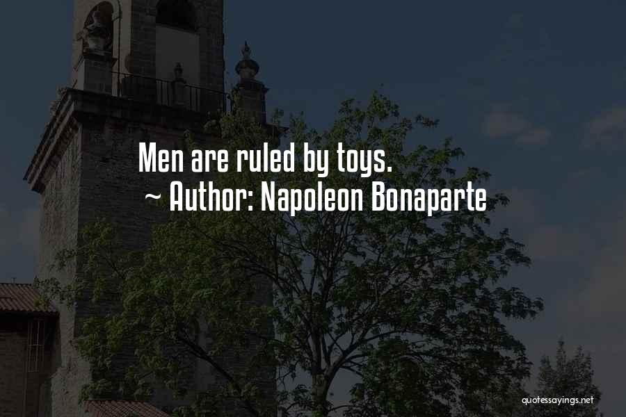 Toys Quotes By Napoleon Bonaparte