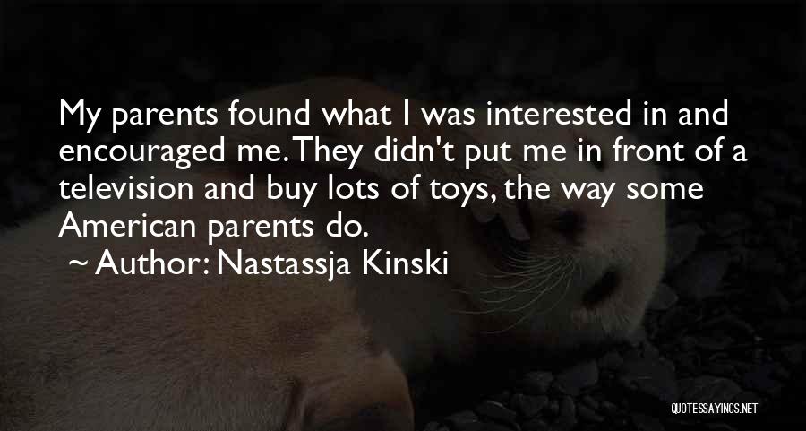 Toys Quotes By Nastassja Kinski