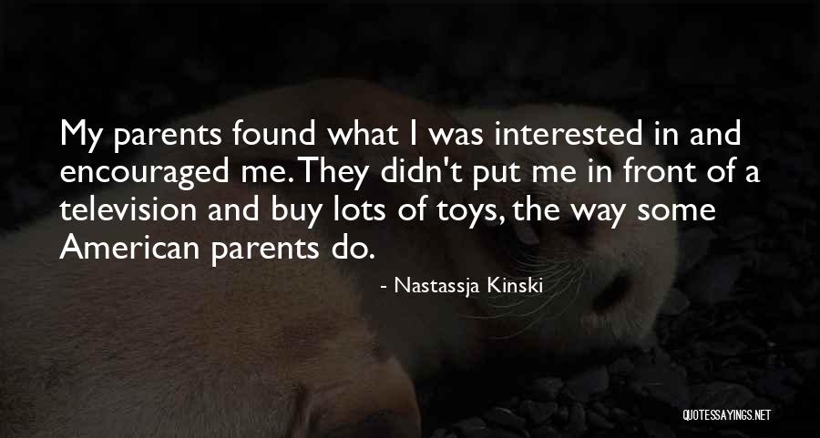 Toys Quotes By Nastassja Kinski