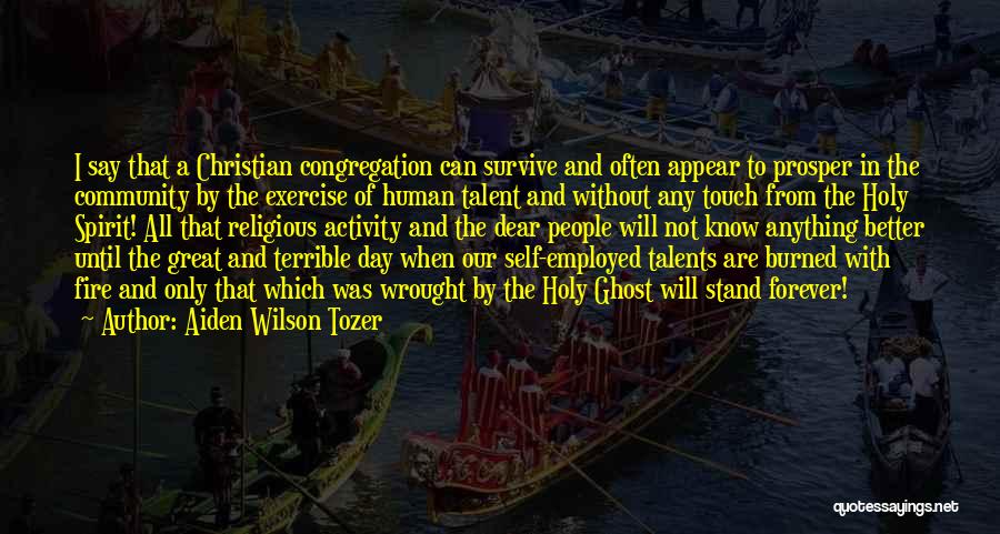 Tozer Holy Spirit Quotes By Aiden Wilson Tozer