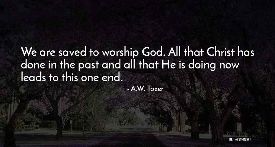 Tozer Worship Quotes By A.W. Tozer Tozer Worship Quotes By A.W. Tozer