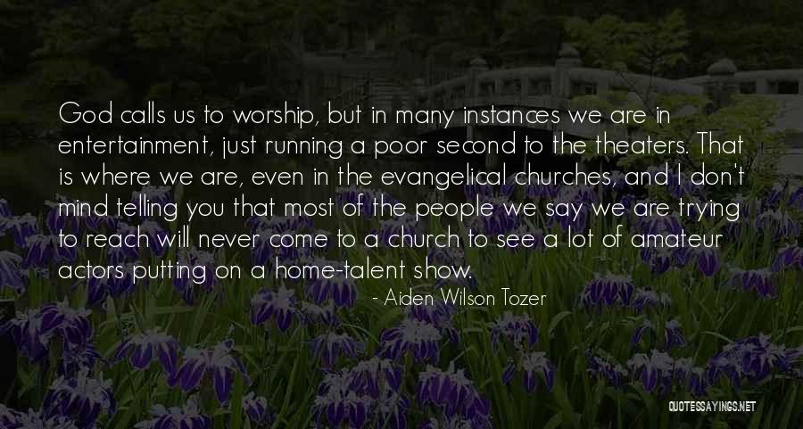 Tozer Worship Quotes By Aiden Wilson Tozer Tozer Worship Quotes By Aiden Wilson Tozer
