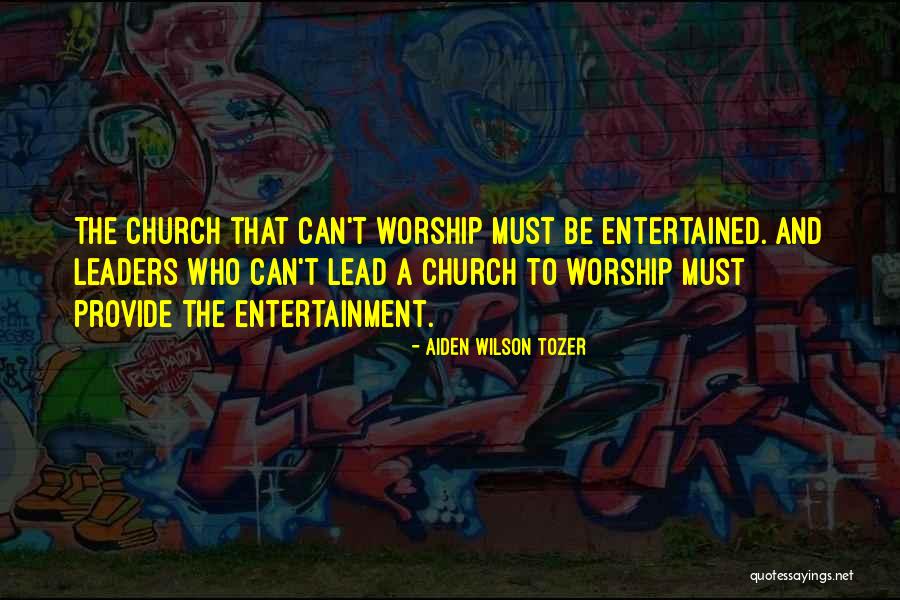 Tozer Worship Quotes By Aiden Wilson Tozer Tozer Worship Quotes By Aiden Wilson Tozer