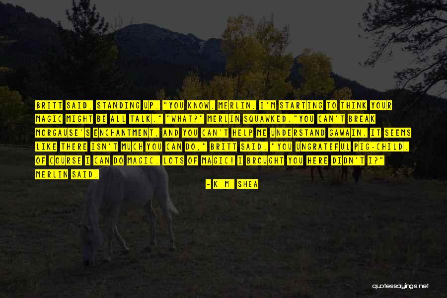Tpi Corp Quotes By K.M. Shea Tpi Corp Quotes By K.M. Shea
