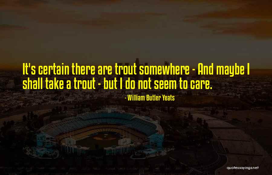 Tqm Quality Quotes By William Butler Yeats Tqm Quality Quotes By William Butler Yeats