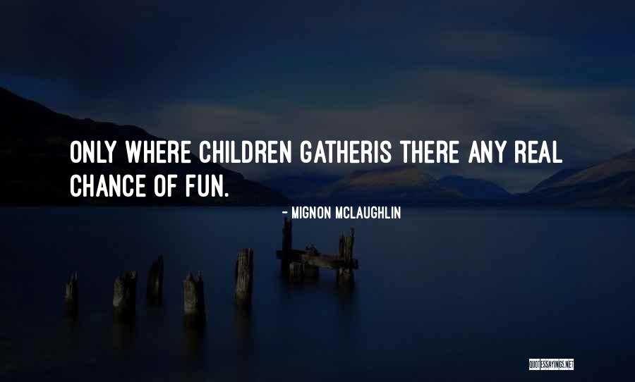 Trabelsi Voyages Quotes By Mignon McLaughlin Trabelsi Voyages Quotes By Mignon McLaughlin