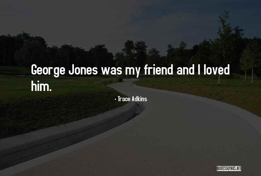 Trace Adkins Quotes 1665319