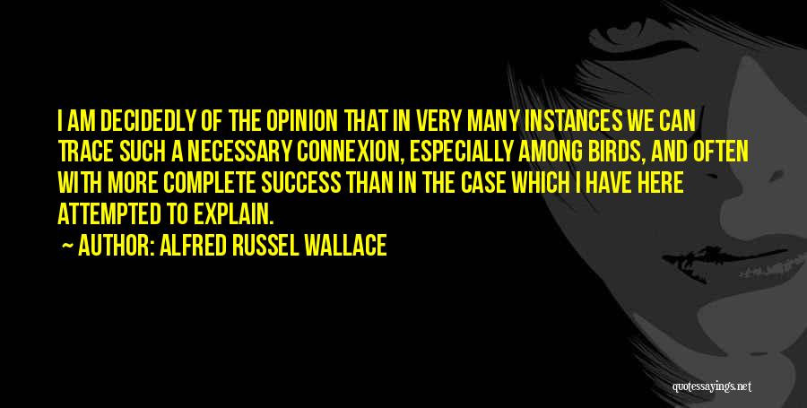 Trace Quotes By Alfred Russel Wallace