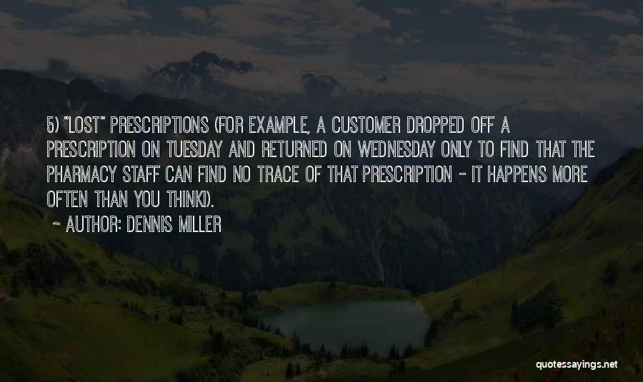 Trace Quotes By Dennis Miller