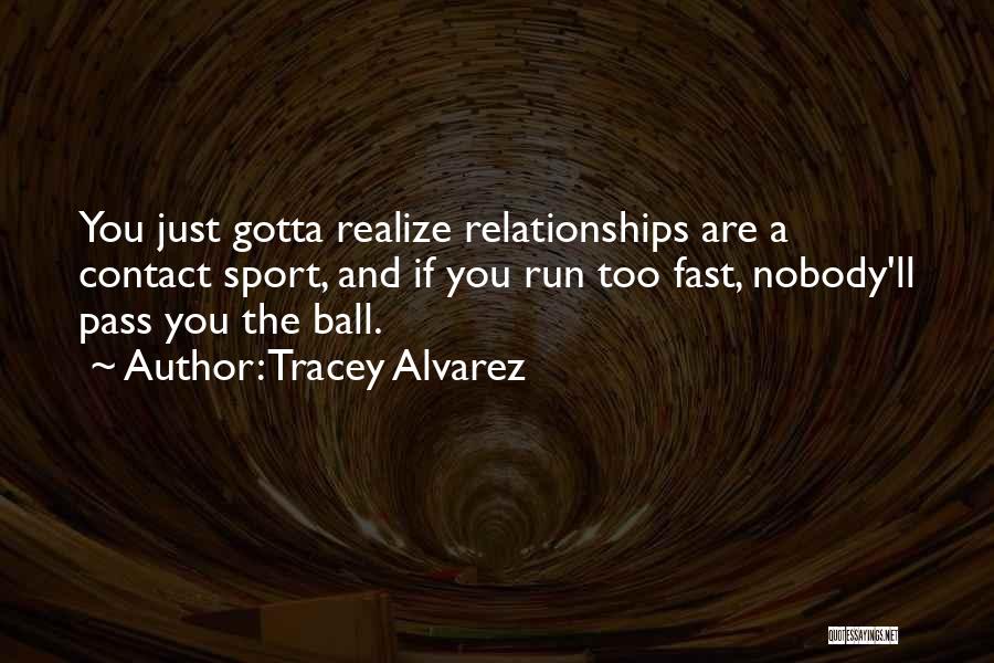 Tracey Alvarez Quotes 1496499