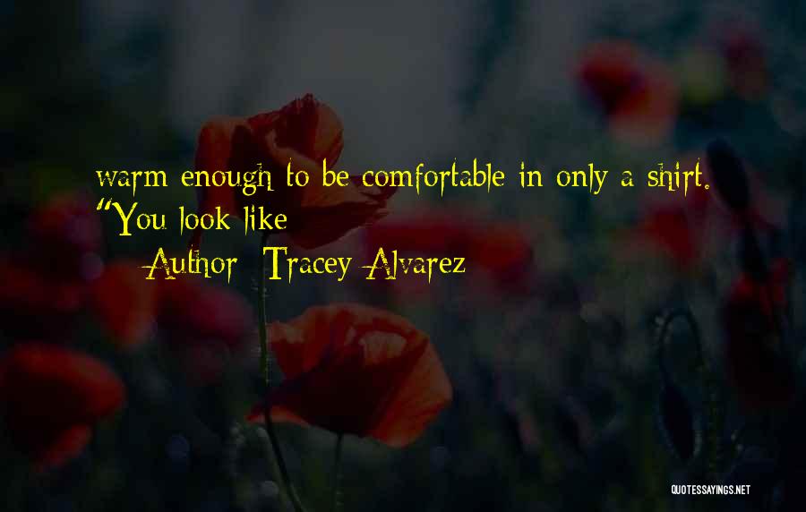 Tracey Alvarez Quotes 738748