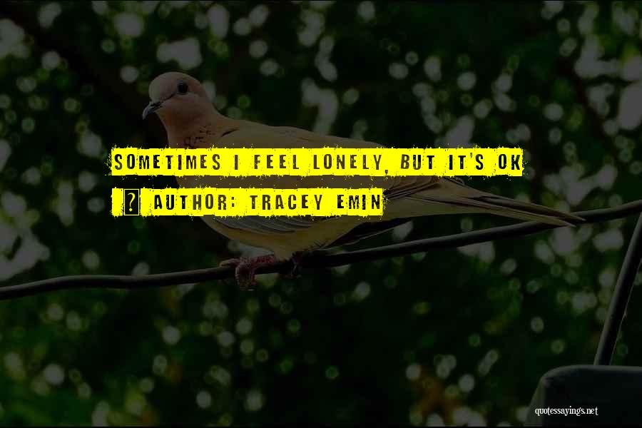 Tracey Emin Quotes 510059