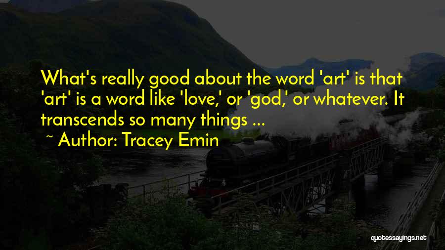 Tracey Emin Quotes 859615