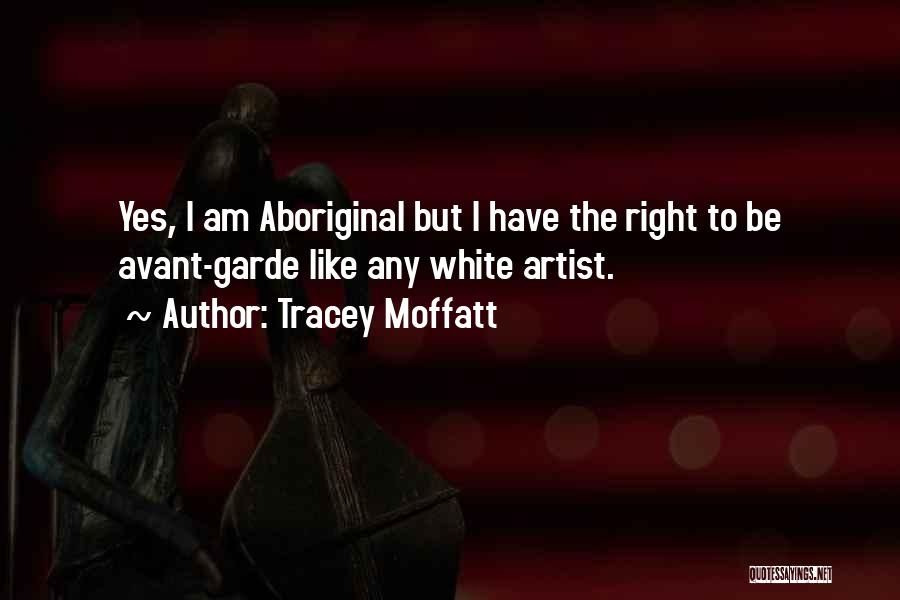 Tracey Moffatt Quotes 1329405