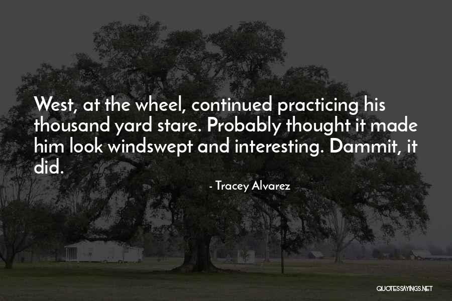 Tracey Quotes By Tracey Alvarez Tracey Quotes By Tracey Alvarez