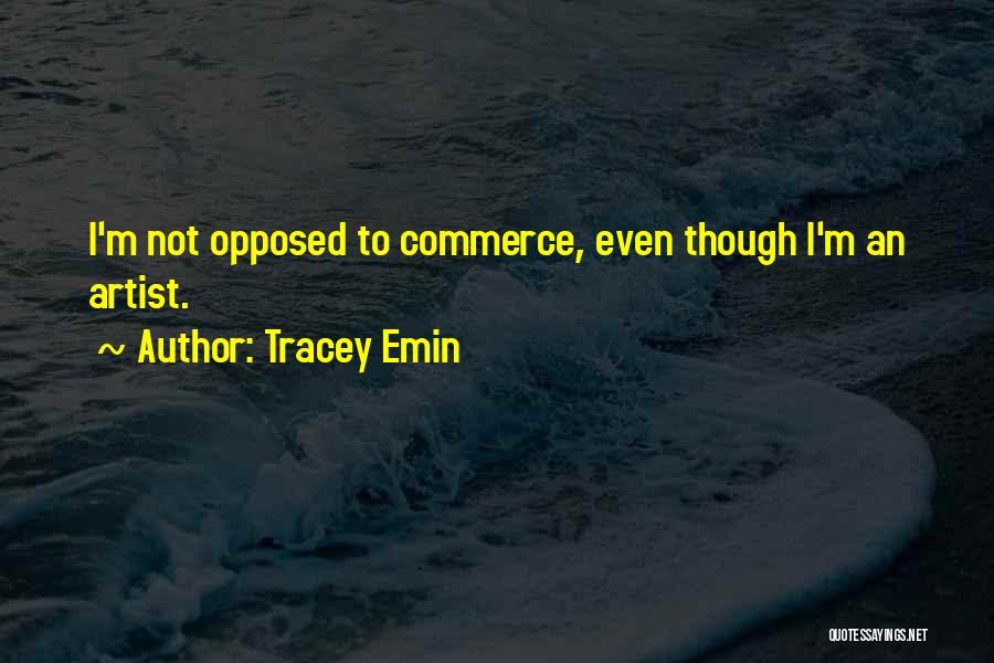 Tracey Quotes By Tracey Emin