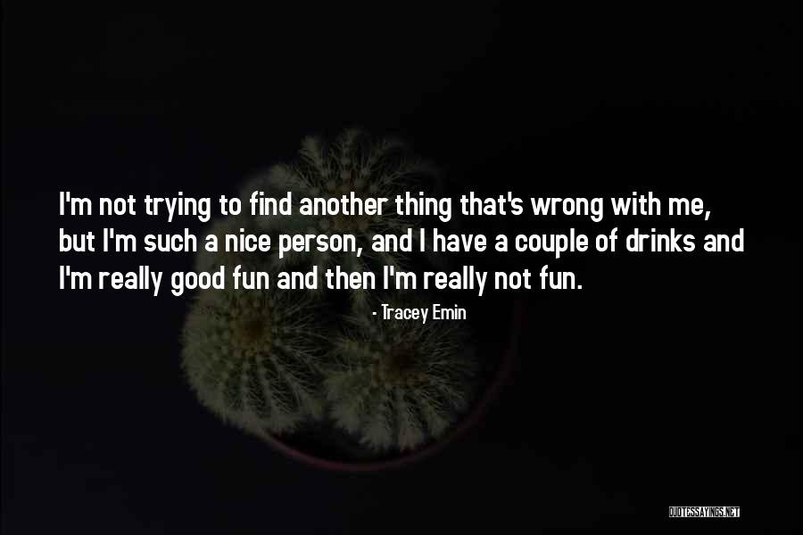 Tracey Quotes By Tracey Emin Tracey Quotes By Tracey Emin