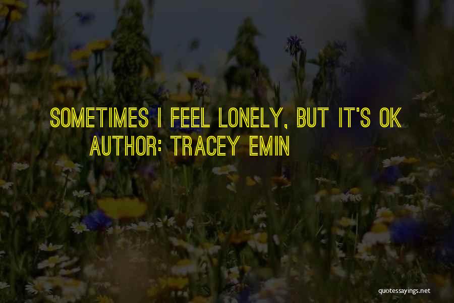 Tracey Quotes By Tracey Emin