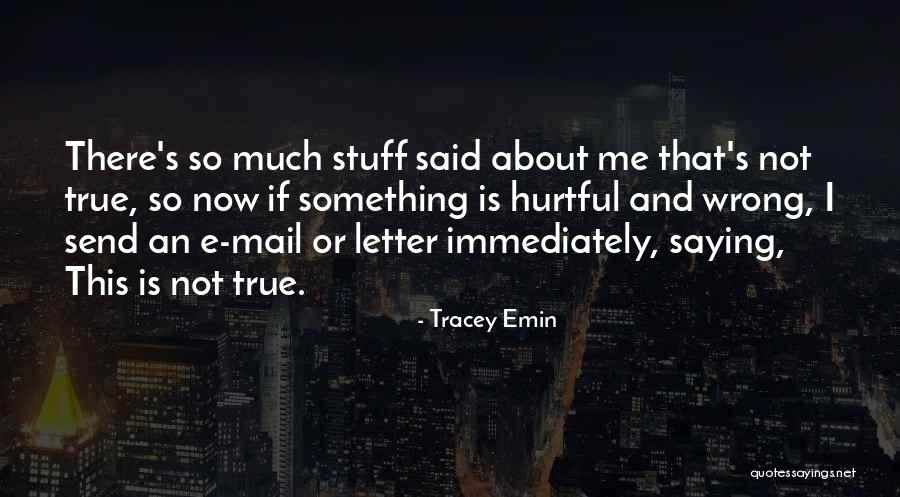 Tracey Quotes By Tracey Emin Tracey Quotes By Tracey Emin