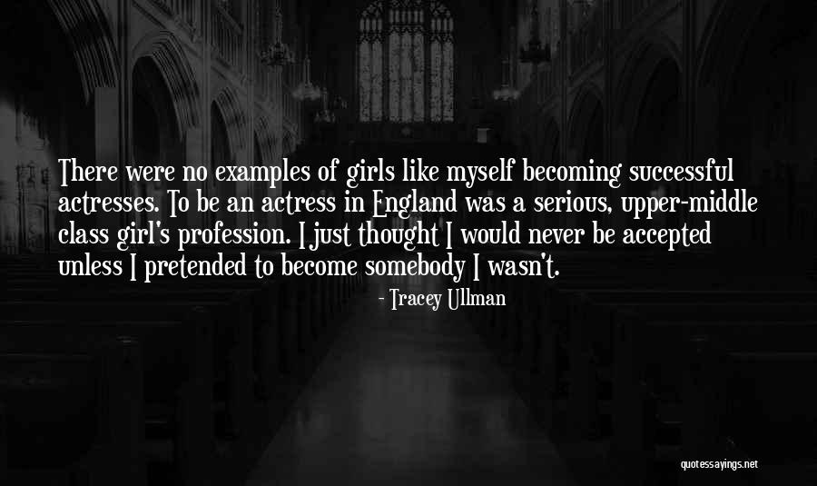 Tracey Quotes By Tracey Ullman Tracey Quotes By Tracey Ullman
