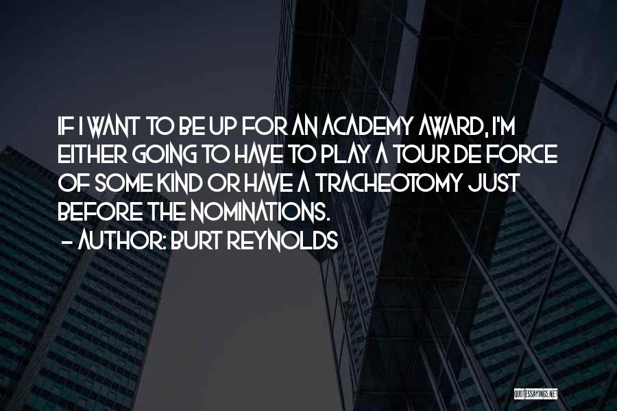 Tracheotomy Quotes By Burt Reynolds