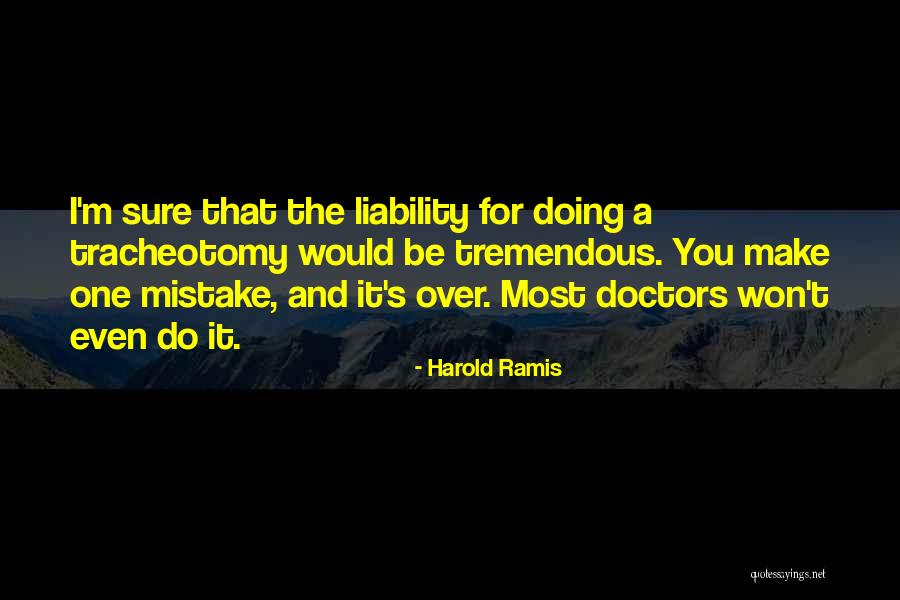 Tracheotomy Quotes By Harold Ramis Tracheotomy Quotes By Harold Ramis