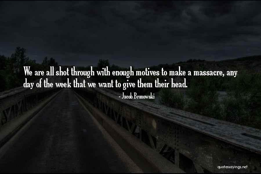Tracia Lofdahl Quotes By Jacob Bronowski Tracia Lofdahl Quotes By Jacob Bronowski