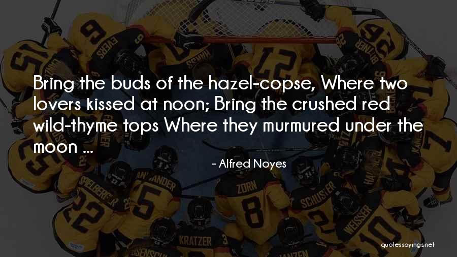 Tracilynnjewerly Quotes By Alfred Noyes Tracilynnjewerly Quotes By Alfred Noyes