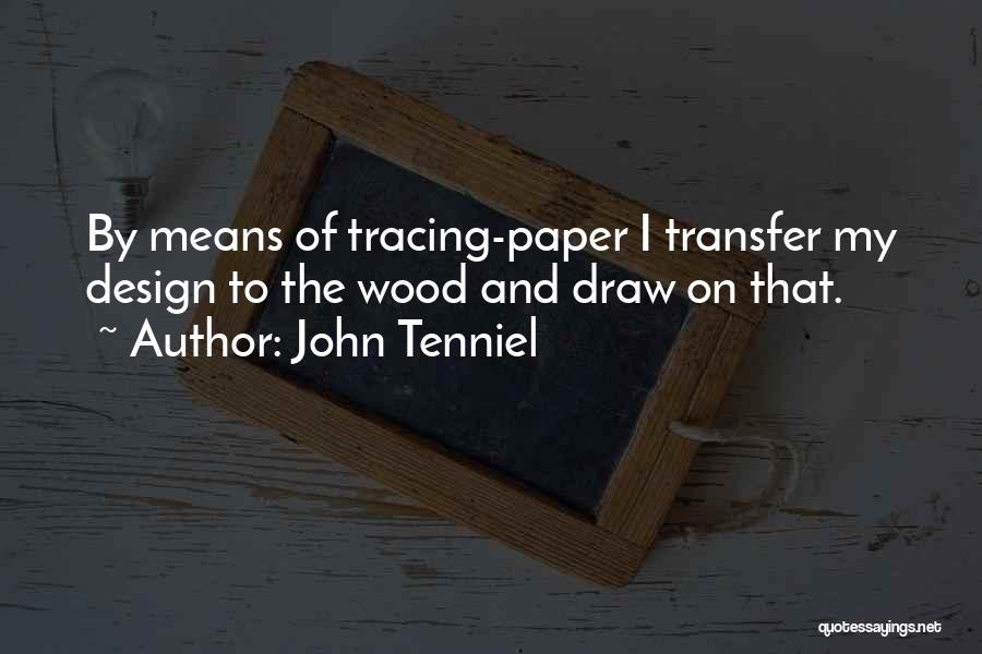 Tracing Quotes By John Tenniel