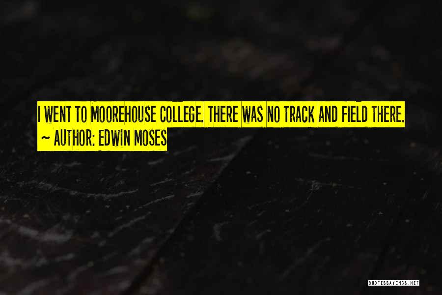 Track And Field Quotes By Edwin Moses