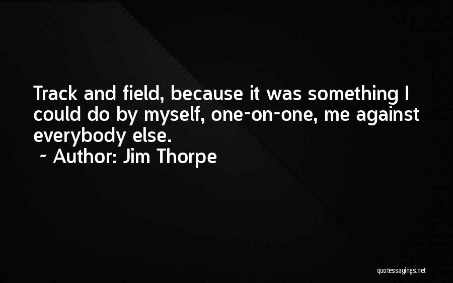 Track And Field Quotes By Jim Thorpe