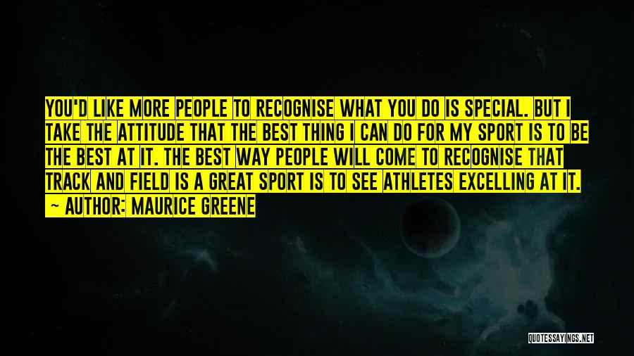 Track And Field Quotes By Maurice Greene